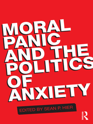 cover image of Moral Panic and the Politics of Anxiety